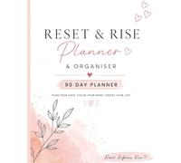 Reset & Rise 90 Day Planner: Undated Organiser for Calm, Focus & Productivity