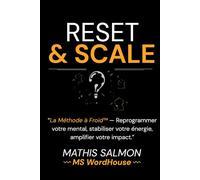 Reset & Scale: “La Méthode à Froid™ - Reprogrammer votre mental, stabiliser votre énergie, amplifier votre impact.”
