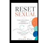 RESET SEXUAL: Cómo volver al deseo, al placer y a la intimidad real