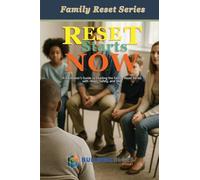 Reset Starts Now: A Facilitator's Guide to Leading the Family Reset Series with Heart, Safety, and Skill
