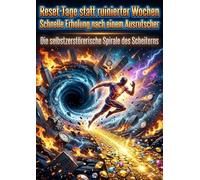 Reset-Tage statt ruinierter Wochen: Schnelle Erholung nach einem Ausrutscher: Die selbstzerstörerische Spirale des Scheiterns
