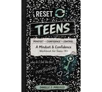 Reset Teens: A Mindset & Confidence Workbook for teens 14+ (The Reset Your Mindset Collection)