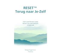 RESET Terug naar Je-Zelf: Van overleven naar leven na narcistisch misbruik