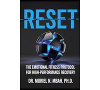 RESET: The Emotional Fitness Protocol for Leaders Who Refuse to Break