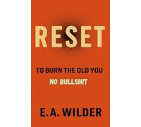 Reset: To Burn the Old You - NO bullshit