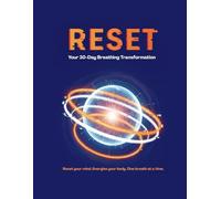 Reset Your 30-Day Breathing Transformation: A Mindful Breathwork Journal for Nervous System Regulation & Stress Relief. Explore Daily Techniques, ... Emotional Clarity through Guided Reflection
