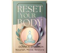 RESET YOUR BODY: Nourish, Move, Restore