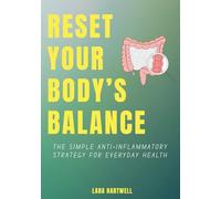 Reset Your Body’s Balance: The Simple Anti Inflammatory Strategy for Everyday Health