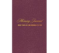 Reset your life one morning at a time: Morning Journal