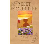 Reset Your Life: The Low Effort Reset System