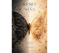 RESET YOUR MIND: A Guided Journal for Overthinking, Emotional Healing, Anxiety Relief, and Becoming Yourself Again