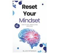 Reset Your Mindset: How To Heal, Rebuild, And Rise Again