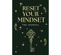 Reset Your Mindset: The Journal (Reset Your Mindset Series)