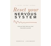 Reset Your Nervous System.: A 90-Day Guided Journal for Women - Calm Anxiety, Stress and Overwhelm with Simple Somatic Tools, Vagus Nerve Science and Ten Minutes a Day