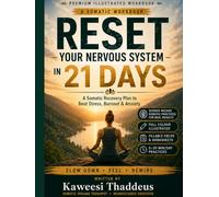 Reset Your Nervous System in 21 Days: A Somatic Recovery Plan to Beat Stress, Burnout & Anxiety