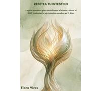Resetea tu Intestino: La guía somática para desinflamar el vientre, aliviar el SIBO y reiniciar tu eje intestino-cerebro en 21 días. (Colección salud somática: Método Elena Vives)
