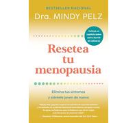 Resetea tu menopausia: Elimina tus síntomas y siéntete joven de nuevo / The Men opause Reset: Get Rid of Your Symptoms and Feel Like Your Younger Self ... and Feel Like Your Younger Self Again