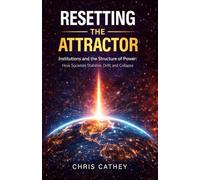 Resetting the Attractor: Institutions and the Structure of Power: How Societies Stabilize, Drift, and Collapse