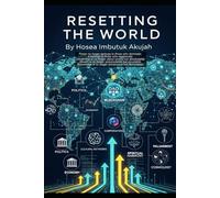 RESETTING THE WORLD: A Blueprint for a Bottom-Up Global Governance Awakening