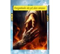 Resgatado Do Pó Das Cinzas (ebook)