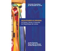 Resgatando as origens: Os passos, versos e costumes do Moçambique de Lorena