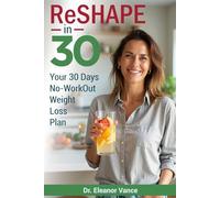 Reshape in 30: Your 30 Days No-Workout Weight Loss Plan