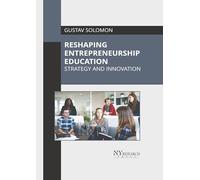 Reshaping Entrepreneurship Education: Strategy and Innovation