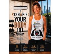 Reshaping Your Body 101: The 4 C's for Effective Weight Loss