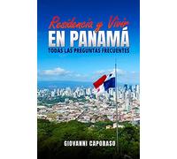 Residencia y Vivir en Panamá: Todas las preguntas frecuentes