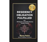 RESIDENCY OBLIGATION FULFILLED Working for a Canadian Business outside Canada 2026: The Definitive Guide to IRPA s.28 Employment Abroad Jurisprudence ... & RECOVERY - The Second Chance Series)