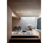 Resident Dog: Incredible Dogs and the International Homes They Live In