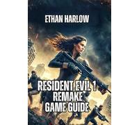 Resident Evil 1 Remake Game Guide: Master Every Puzzle, Boss Fight, and Survival Strategy (RESIDENT EVIL COMPLETE MASTERY SERIES)