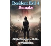 Resident Evil 4 Remake Official Companion Guide & Walkthrough