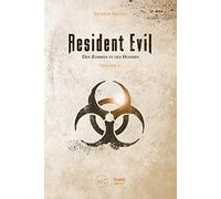 Resident Evil. Des Zombies et des Hommes: Tome 2, De Resident Evil: Revelations 2 à Resident Evil Village
