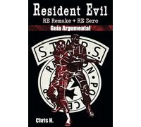 Resident Evil: RE Remake + RE Zero - Guía Argumental