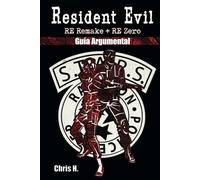 Resident Evil: RE Remake + RE Zero - Guía Argumental