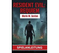 RESIDENT EVIL: REQUIEM: DER KOMPLETTE OFFIZIELLE LEITFADEN