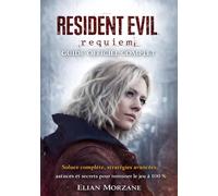 RESIDENT EVIL REQUIEM GUIDE OFFICIEL COMPLET: Soluce complète, stratégies avancées, astuces et secrets pour terminer le jeu à 100 %