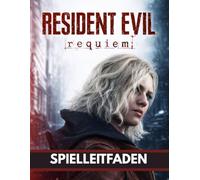 RESIDENT EVIL REQUIEM SPIELLEITFADEN