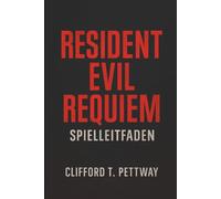 Resident Evil Requiem Spielleitfaden: Der ultimative Überlebens- und Strategieleitfaden, um jedes Geheimnis von Ravencourt zu meistern