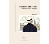 Residente Accidental: La mirada de George Santayana (Instituto Franklin. Colección Emily Dickinson)