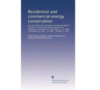 Residential and commercial energy conservation: Hearing before the Committee on Energy and Natural Resources, United States Senate, Ninety-sixth ... no. 388) ... S. 1800 ... October 2, 1979