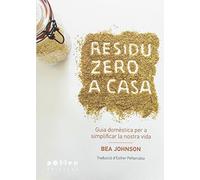 Residu Zero A Casa. Guia Domèstica Per Simplificar La Nostra Vida: 2 (Producció Neta)