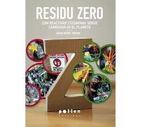 Residu Zero. Com reactivar L’Economia Sense Carregar-Se El Planeta: 1 (Producció Neta)