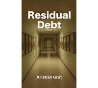 Residual Debt: Some debts aren't financial - and they're the hardest to repay