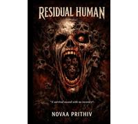RESIDUAL HUMAN: A survival record with no recovery
