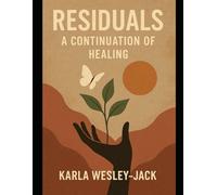 Residuals: A Continuation of Healing (Filling My Cup Series)