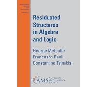 Residuated Structures in Algebra and Logic: 277 (Mathematical Surveys and Monographs)