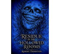 Residue in the Hollowed Rooms