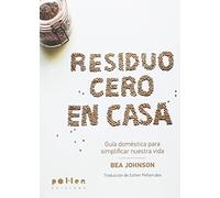 Residuo Cero en casa: Guía doméstica para simplificar nuestra vida: 1 (Producció Neta)